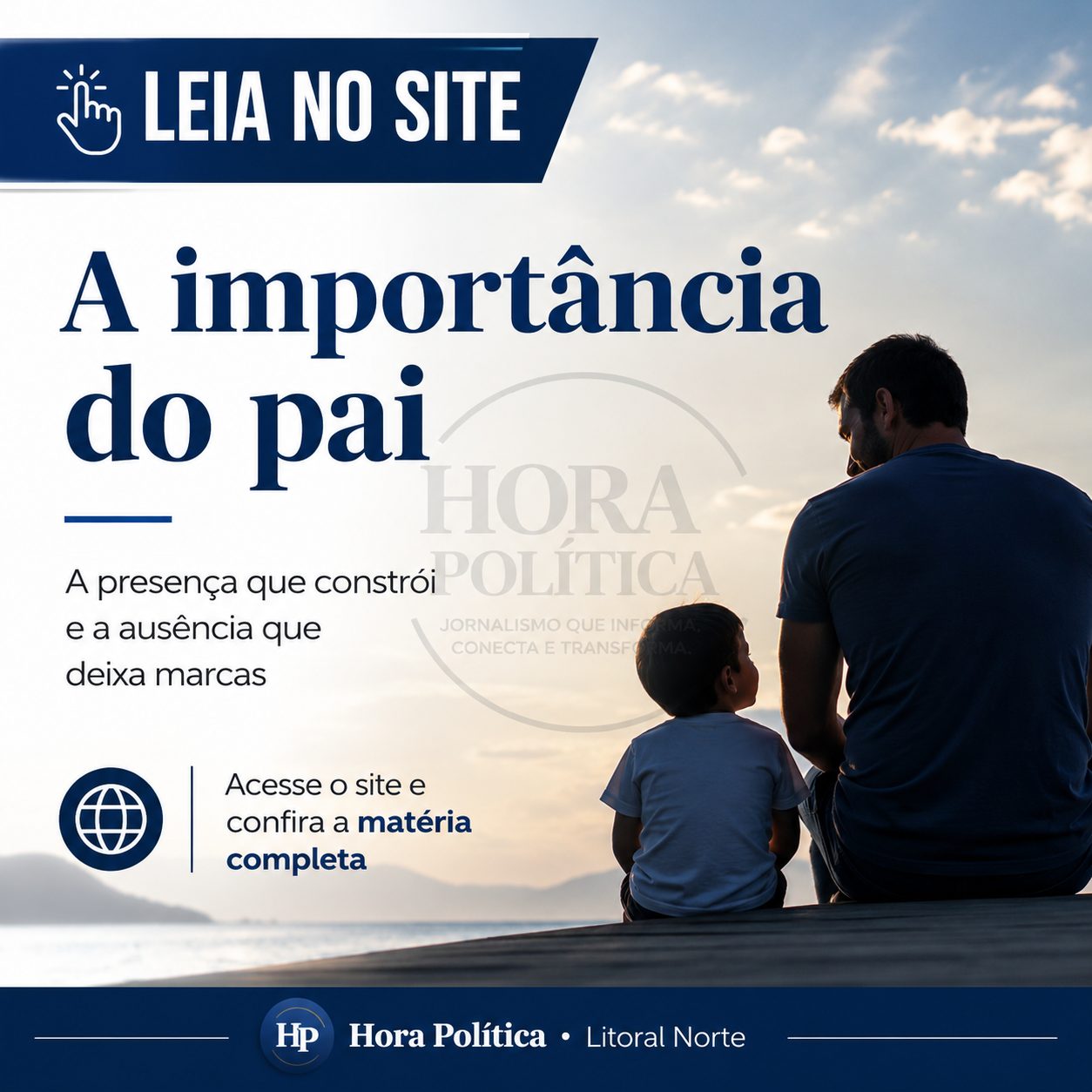 Dia dos Pais: a importância da presença que ajuda a formar vidas